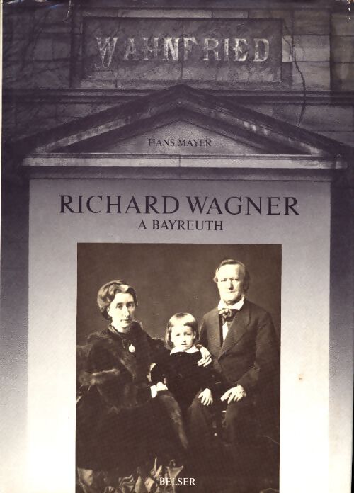 Richard Wagner à Bayreuth - Hans Mayer - Livre