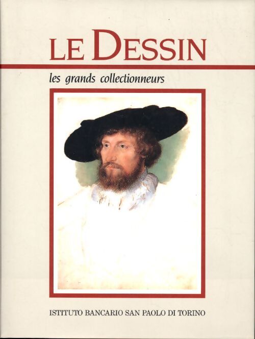 Le dessin Tome II : Les grands collectionneurs - Collectif - Livre