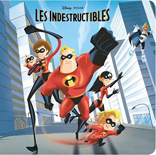 Les Indestructibes 1 - Monde Enchanté - L'histoire du film - Disney Pixar - Collectif - Livre