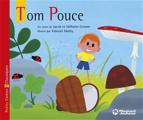 Tom Pouce - Petits Contes et Classiques - Jacob Et Wilhelm Grimm - Livre