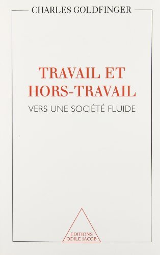 Travail et hors-travail. Vers une société fluide - Charles Goldfinger - Livre
