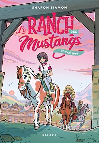 Le ranch des mustangs - Cheval rêvé - Sharon Siamon - Livre