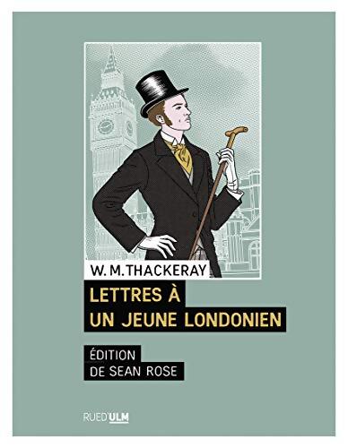 Lettres à un jeune Londonien - William Makepeace Thackeray - Livre
