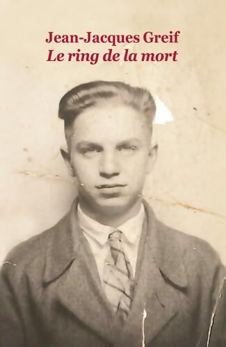 Le ring de la mort - Jean-Jacques Greif - Livre