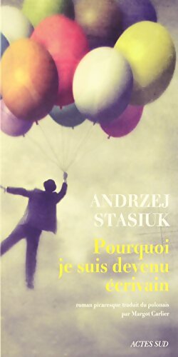 Pourquoi je suis devenu écrivain - Andrzej Stasiuk - Livre