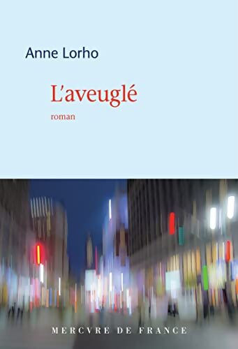 L'aveuglé - Anne Lorho - Livre