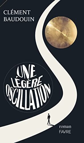 Une légère oscillation - Clément Baudouin - Livre