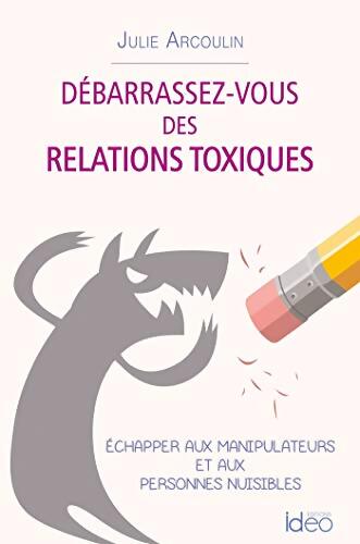 Se débarrasser des relations toxiques - Julie Arcoulin - Livre