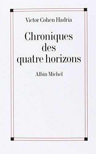 Chroniques des quatre horizons - Victor Cohen-Hadria - Livre