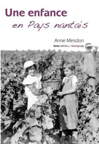 Une enfance en pays nantais : La part des anges - Anne Mesdon - Livre