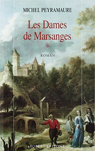 DAMES DE MARSANGES Tome I - Michel Peyramaure - Livre