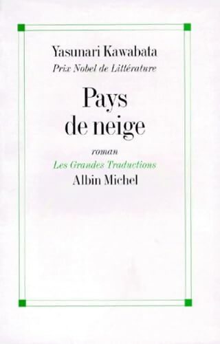 Pays de neige - Yasunari Kawabata - Livre