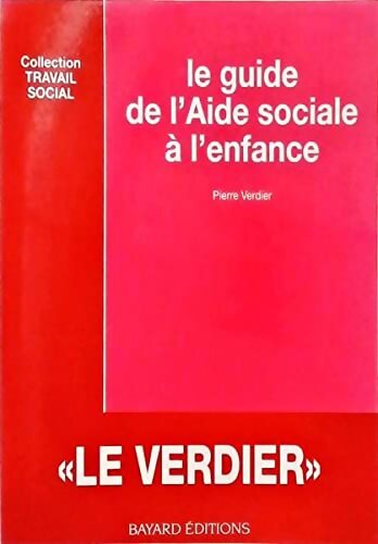 Guide de l'aide sociale à l'enfance - Pierre Verdier - Livre