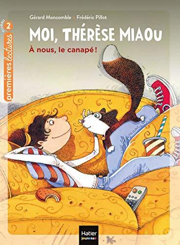 Moi thérèse miaou - à nous le canapé ! Cp/ce1 6/7 ans - Gérard Moncomble - Livre