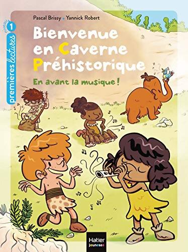 Bienvenue en caverne préhistorique - En avant la musique ! GS/CP 5/6 ans - Pascal Brissy - Livre