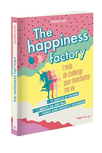 The happiness factory - 1 mois de challenge pour réenchanter ma vie - Barbara Riebel - Livre