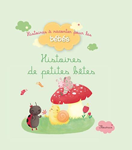 HISTOIRES DE PETITES bêtes - Ghislaine Biondi - Livre