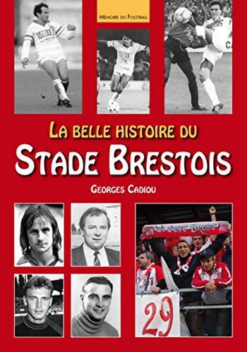 Belle histoire du Stade Brestois - Georges Cadiou - Livre