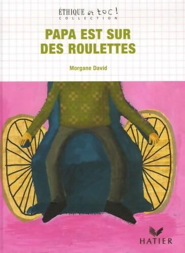 Papa est sur des roulettes - Morgane David - Livre