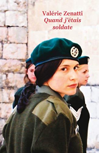 Quand j'étais soldate - Valérie Zenatti - Livre