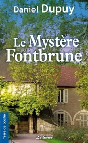 Le Mystère Fontbrune - Daniel Dupuy - Livre