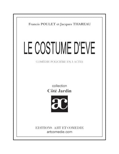 Le costume d'Eve : Comédie policière en trois actes - Jacques Thareau - Livre