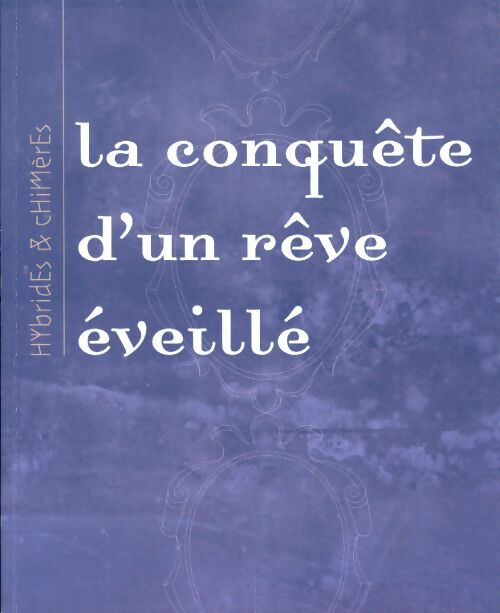 La conquête d'un rêve éveillé - Collectif - Livre