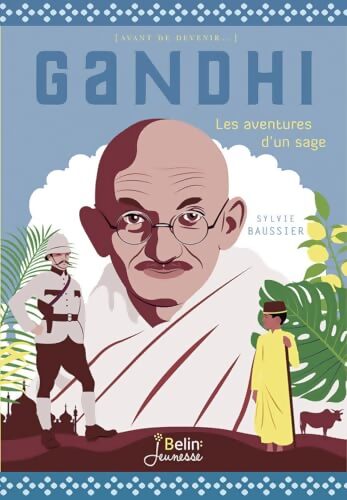 Gandhi - Les aventures d'un sage - Sylvie Baussier - Livre