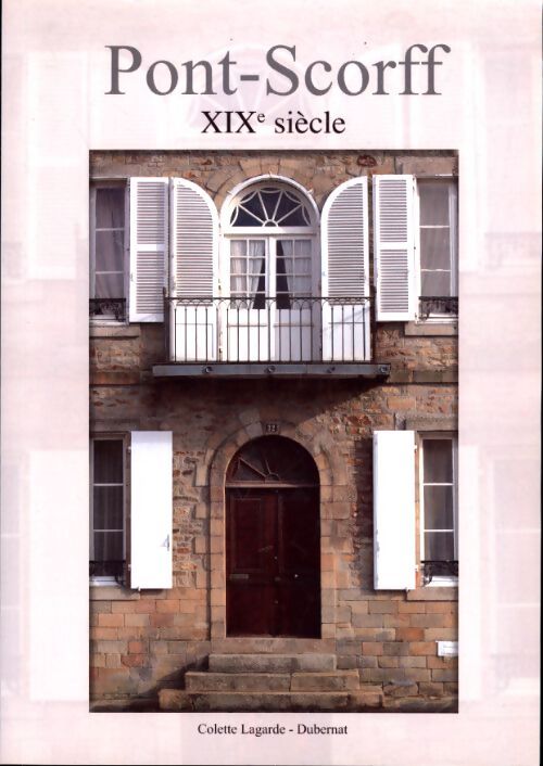 Pont-Scorff XIXe siècle - Colette Lagarde- Dubernat - Livre
