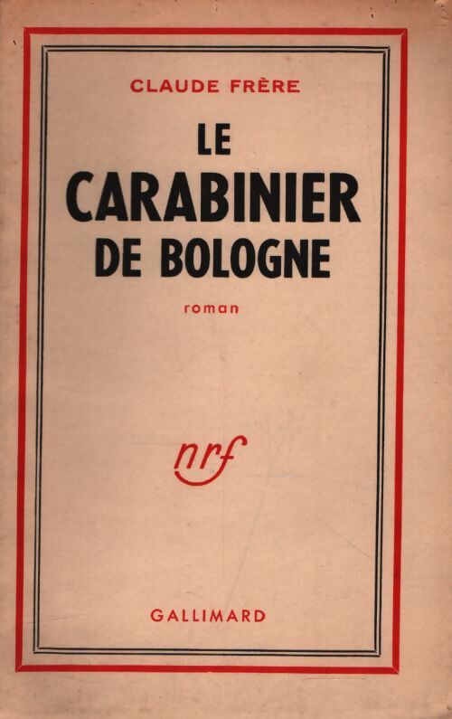 Le carabinier de Bologne - Claude Frère - Livre