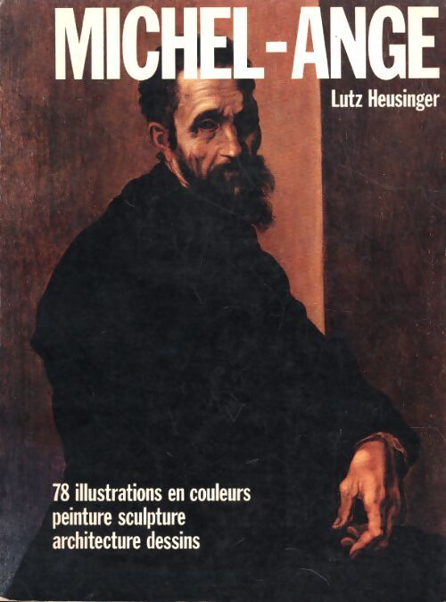 Michel-Ange. Vie et oeuvres par ordre chronologique - Lutz Heusinger - Livre