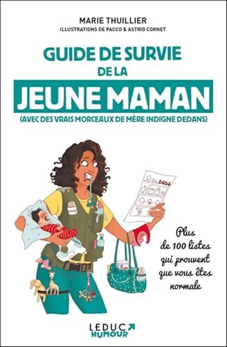 Guide de survie de la jeune maman : Avec des vrais morceaux de mère indigne dedans - Marie Thuillier - Livre