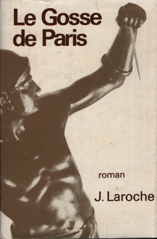Le gosse de Paris - Jean Laroche - Livre
