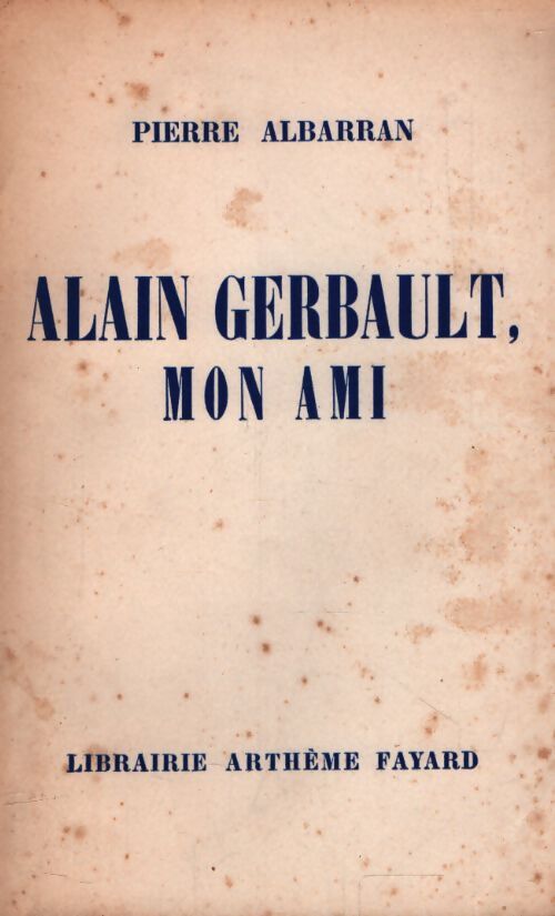 Alain Gerbault, mon ami - Pierre Albarran - Livre