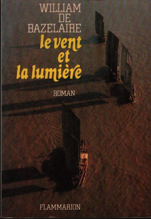 Le vent et la lumière - William Rostler - Livre