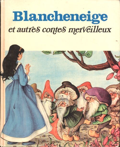 Blancheneige et autres contes merveilleux - Jacob Grimm - Livre