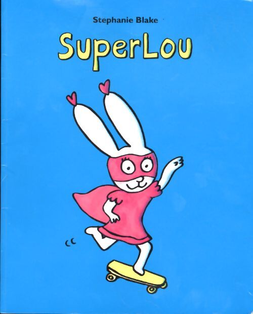Superlou - Stéphanie Blake - Livre
