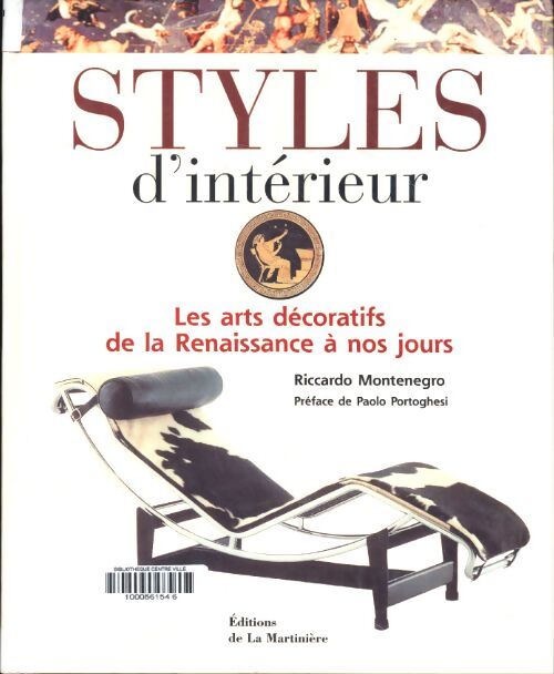 Styles d'interieur : Les arts décoratifs de la renaissance à nos jours - Riccardo Montenegro - Livre