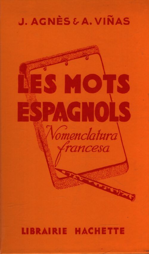 Les mots espagnols et les locutions espagnoles - J. Agnes, Jeanne Agnès - Livre