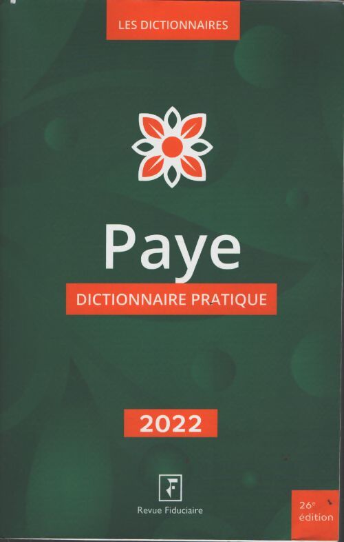 Paye dictionnaire pratique 2022 - Les Spécialistes De La Revue Fiduciaire - Livre