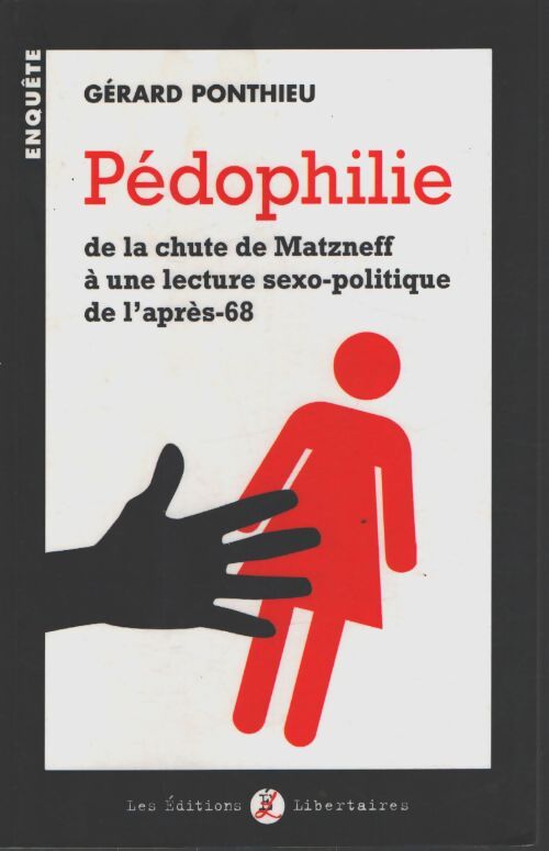 Pédophilie : De la chute de matzneff à une lecture sexo-politique de l'après-68 - Gérard Ponthieu - Livre
