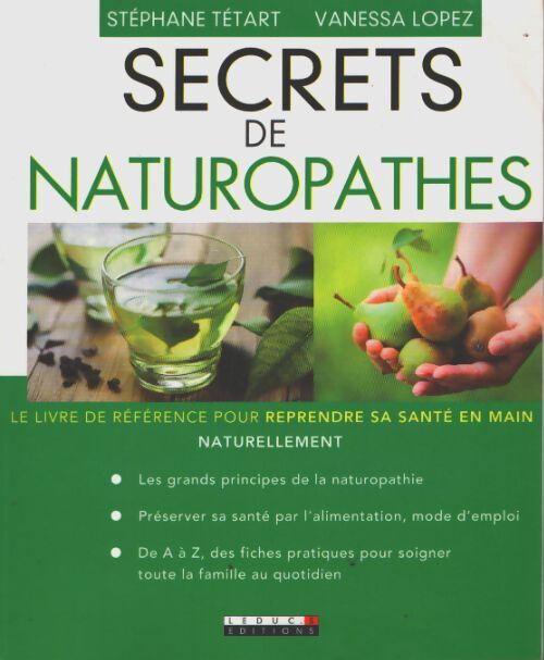 Secrets de naturopathes : Le livre de référence pour reprendre sa santé en main naturellement - Stéphane Tétart - Livre