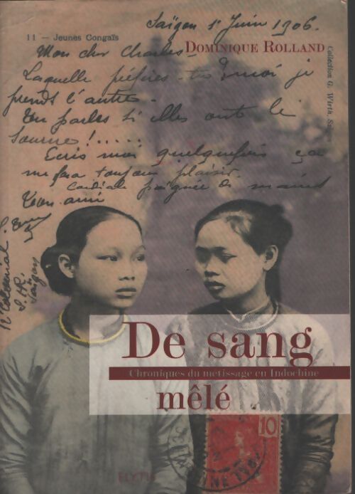 De sang mêlé : Chronique du métissage en indochine - Dominique Rolland - Livre