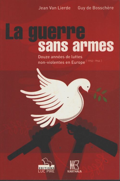 La guerre sans armes : Douze années de luttes non violentes en Europe - Anonyme - Livre