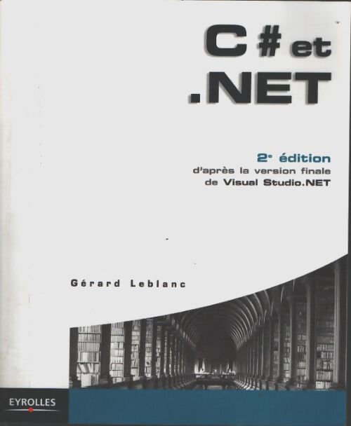 C # et . Net - Gérard Leblanc - Livre