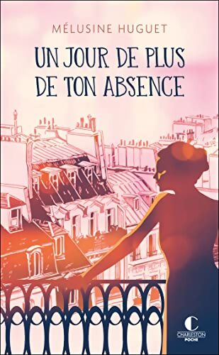 Un jour de plus de ton absence - Melusine Huguet - Livre