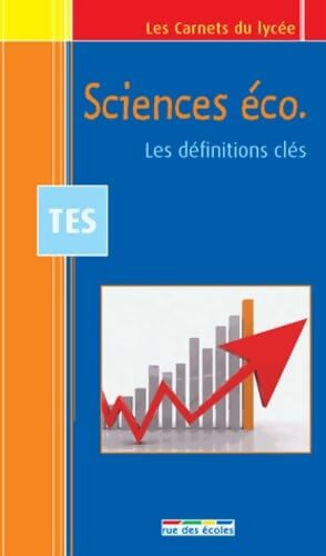 Sciences Eco : Les définitions clés Terminale ES - Collectif - Livre