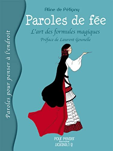 Paroles de fée : L'art des formules magiques - Aline De Pétigny - Livre