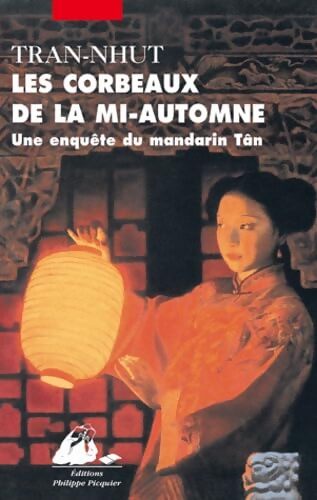 Les corbeaux de la mi-automne : Une enquête du mandarin Tân - Tran-Nhut - Livre