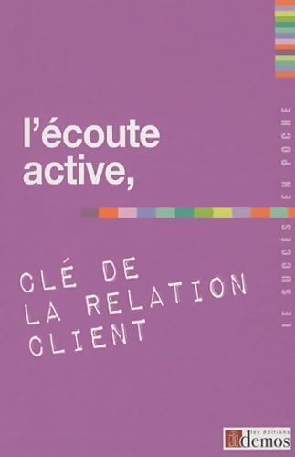 L'écoute active clé de la relation client - Demos Editions - Livre